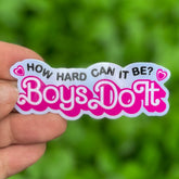 How hard can it be? | Vinyl, Laminated Sticker