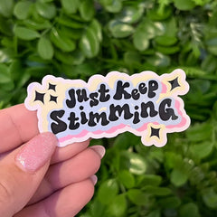 Just Keep Stimming | Vinyl, Laminated Sticker