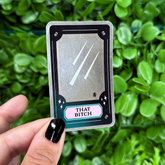 That B*itch | Vinyl, Laminated Sticker