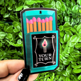 Your Turn | Vinyl, Laminated Sticker