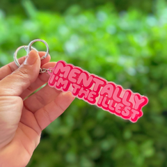 Mentally, I'm The Illest | Acrylic Keyring